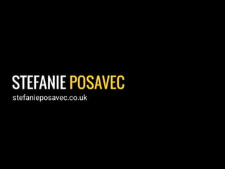 STEFANIE POSAVEC
stefanieposavec.co.uk
 