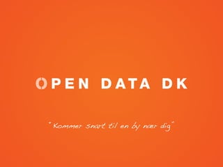 “Kommer snart til en by nær dig”
 