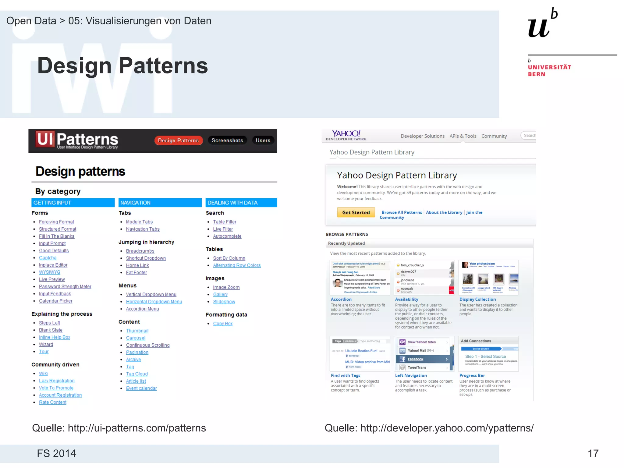 FS 2014
Open Data > 05: Visualisierungen von Daten
17
Design Patterns
Quelle: http://ui-patterns.com/patterns Quelle: http://developer.yahoo.com/ypatterns/
 