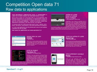 Competition Open data 71
Raw data to applications




OpenData71 - © cg71
                           Page 18
 