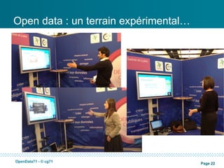 Open data : un terrain expérimental…




OpenData71 - © cg71
                                       Page 22
 