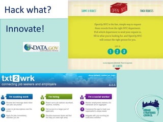 Hack what?
Innovate!
 