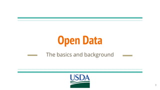 Open Data
The basics and background
3
 