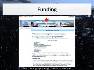 Funding

http://www.ipy-api.gc.ca/pg_IPYAPI_052-fra.html

 