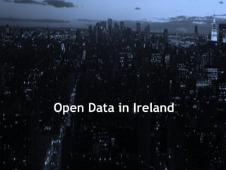 Open Data in Ireland

 