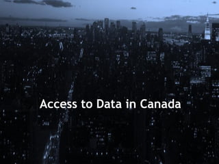 Access to Data in Canada

 