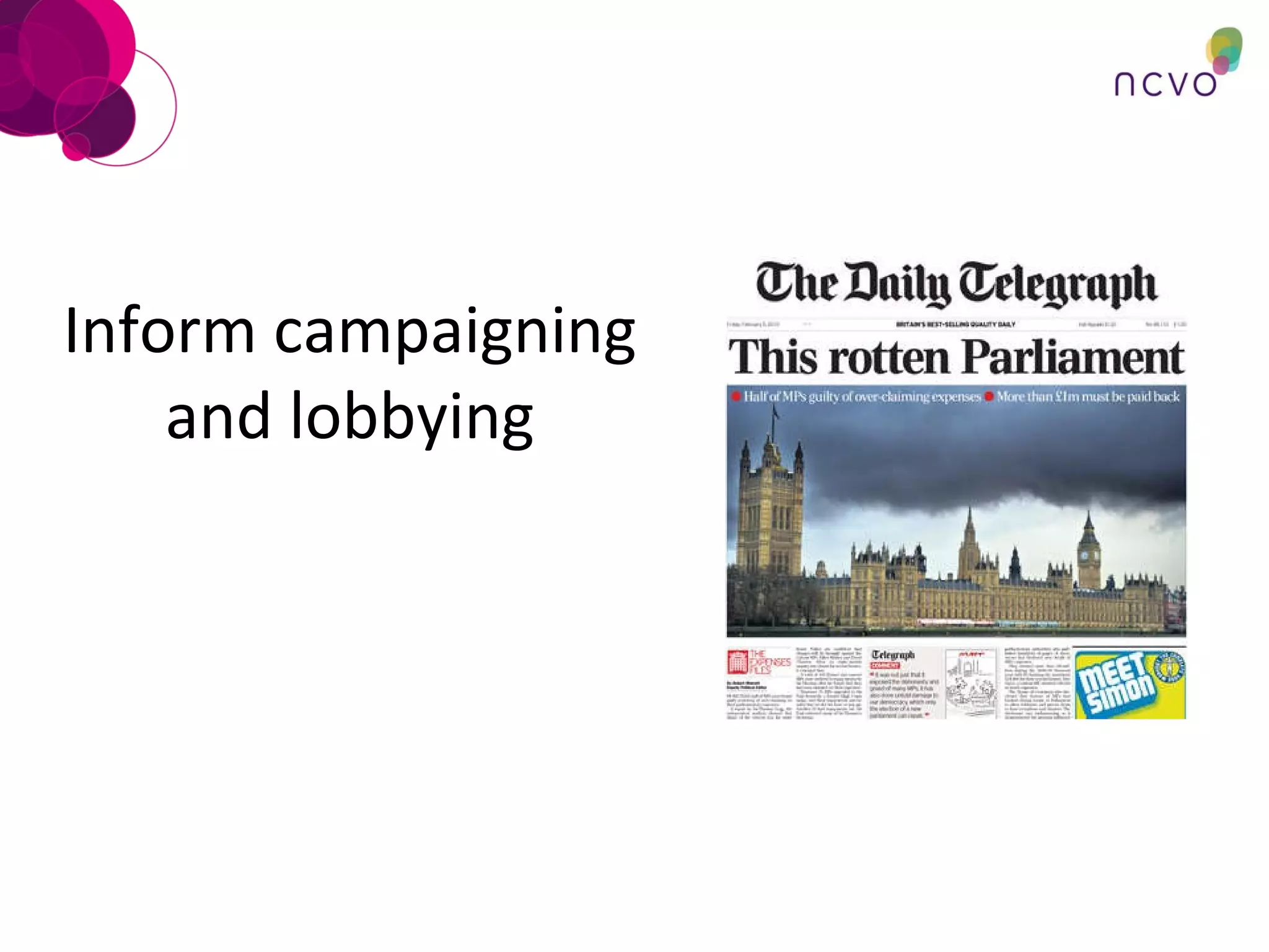 Inform campaigning and lobbying 