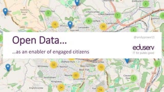 Open Data…
…as an enabler of engaged citizens
@andypowe11
 