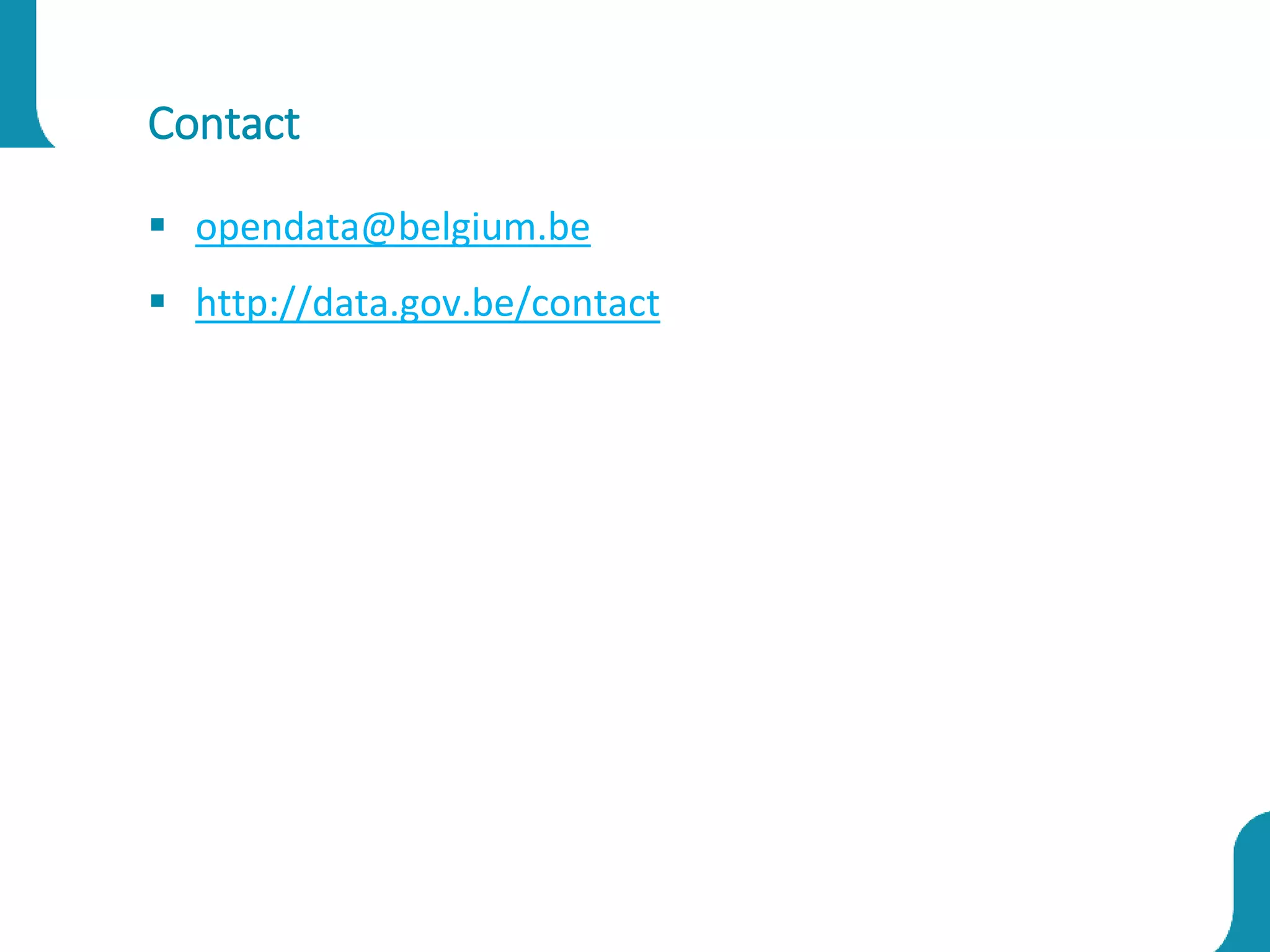 Contact
 opendata@belgium.be
 http://data.gov.be/contact
 