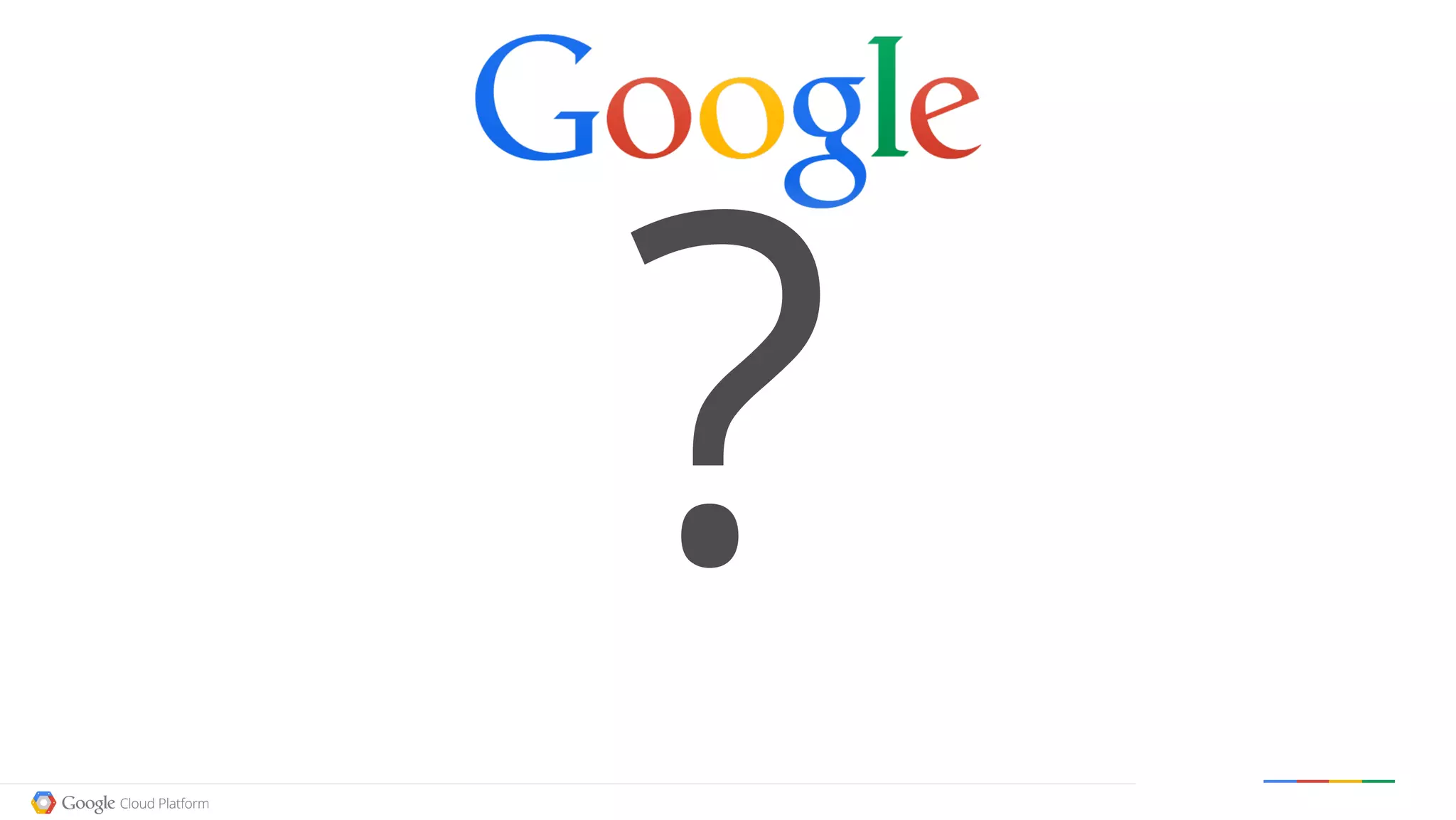 Google confidential │ Do not distribute
?
 