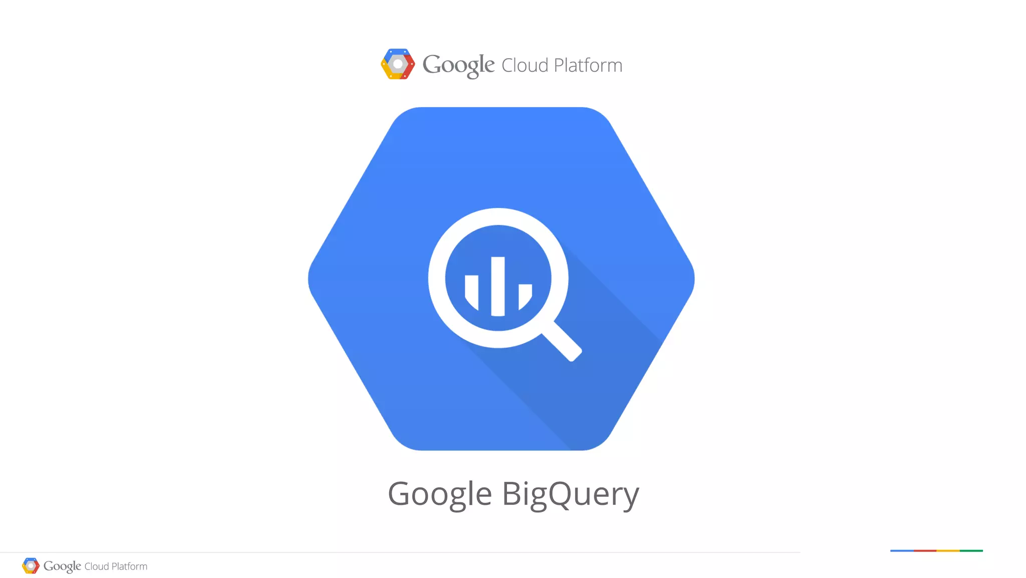 Google confidential │ Do not distribute
Google BigQuery
 