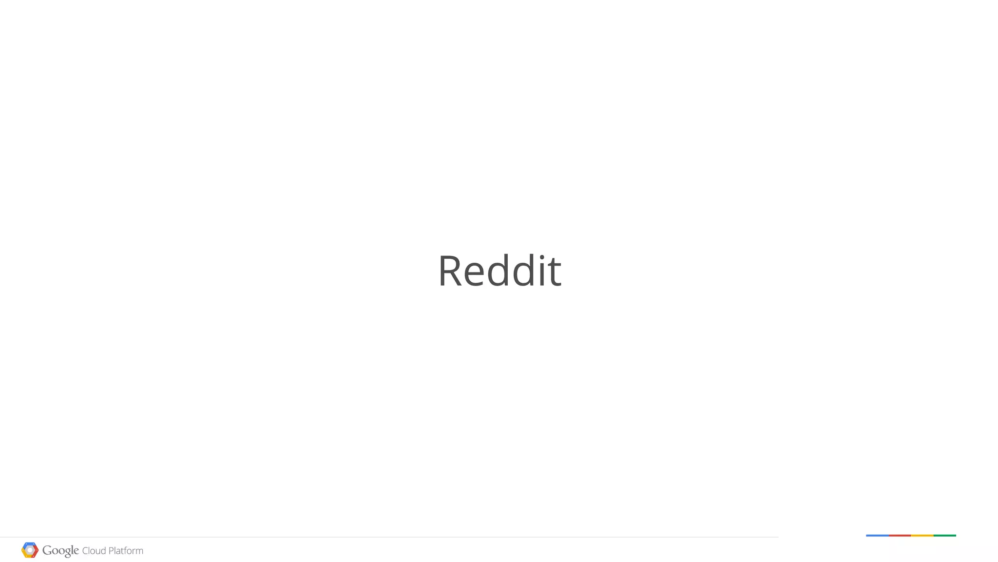 Google confidential │ Do not distribute
Reddit
 