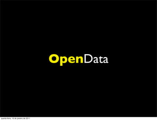 OpenData



quarta-feira, 19 de janeiro de 2011
 