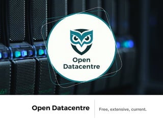Open Datacentre Free, extensive, current.
 