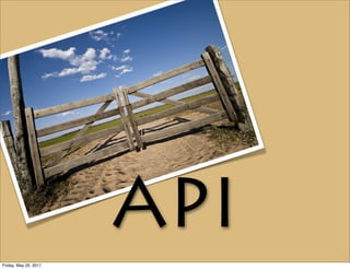 API
Friday, May 20, 2011
 