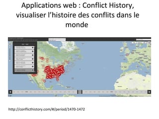 Applications web : Conflict History, visualiser l’histoire des conflits dans le monde  http://conflicthistory.com/#/period/1470-1472 