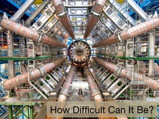 ELIS	
  –	
  Mul*media	
  Lab	
  
How Difﬁcult Can It Be?
 