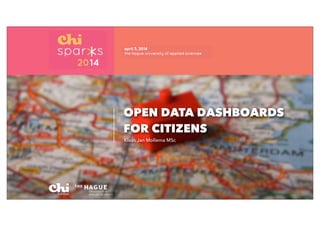 OPEN DATA DASHBOARDS
FOR CITIZENS
Klaas Jan Mollema MSc
 