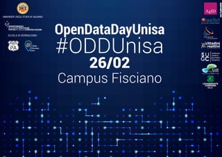 OpenDataDayUnisa
#ODDUnisa
26/02
Campus Fisciano
conilpatrocinio
 