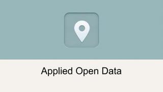Applied Open Data
 