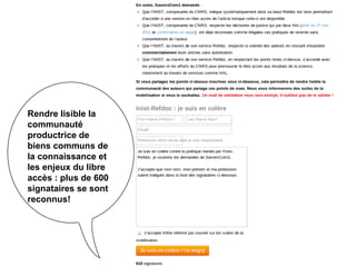 Rendre lisible la
communauté
productrice de
biens communs de
la connaissance et
les enjeux du libre
accès : plus de 600
signataires se sont
reconnus!
 