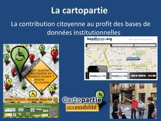 La cartopartie
La contribution citoyenne au profit des bases de
données institutionnelles
 