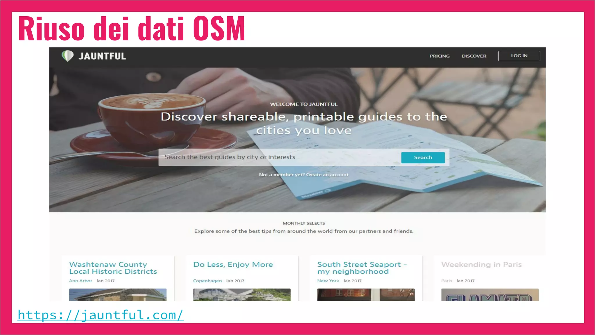 Riuso dei dati OSM
https://jauntful.com/
 