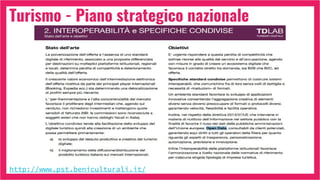 Turismo - Piano strategico nazionale
http://www.pst.beniculturali.it/
 
