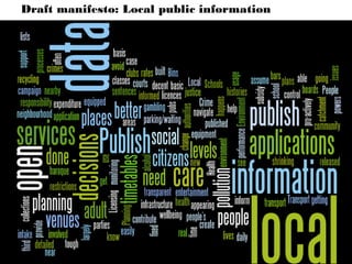 Draft manifesto: Local public information




23/02/13
 