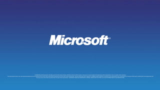 © 2008 Microsoft Corporation. All rights reserved. Microsoft, Windows, Windows Vista and other product names are or may be registered trademarks and/or trademarks in the U.S. and/or other countries.The information herein is for informational purposes only and represents the current view of Microsoft Corporation as of the date of this presentation.  Because Microsoft must respond to changing market conditions, it should not be interpreted to be a commitment on the part of Microsoft, and Microsoft cannot guarantee the accuracy of any information provided after the date of this presentation.  MICROSOFT MAKES NO WARRANTIES, EXPRESS, IMPLIED OR STATUTORY, AS TO THE INFORMATION IN THIS PRESENTATION.