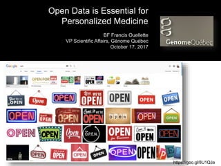 Open Data is Essential for
Personalized Medicine
BF Francis Ouellette
https://goo.gl/8U1QJa
 