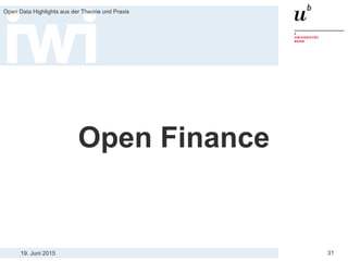 19. Juni 2015
Open Data Highlights aus der Theorie und Praxis
31
Open Finance
 