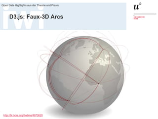 19. Juni 2015
Open Data Highlights aus der Theorie und Praxis
74
D3.js: Faux-3D Arcs
http://bl.ocks.org/dwtkns/4973620
 