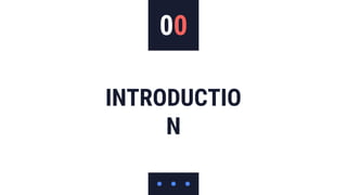 00
INTRODUCTIO
N
 
