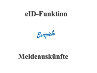 eID-Funktion




Meldeauskünfte
 