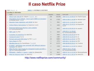 Il caso Netflix Prize

http://www.netflixprize.com//community/

 