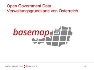 12
Open Government Data
Verwaltungsgrundkarte von Österreich
 