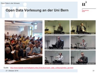 27. Oktober 2016
Open Data in der Schweiz
31
Open Data Vorlesung an der Uni Bern
Quelle: http://www.digitale-nachhaltigkei...