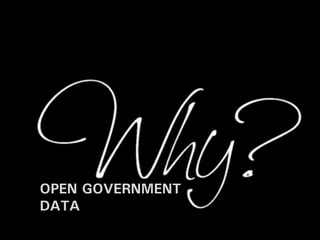 OPEN GOVERNMENT
DATA
 