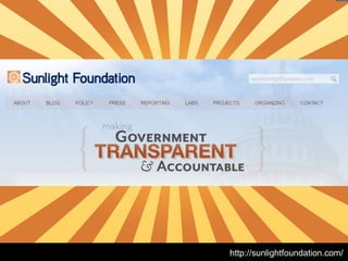http://sunlightfoundation.com/
 
