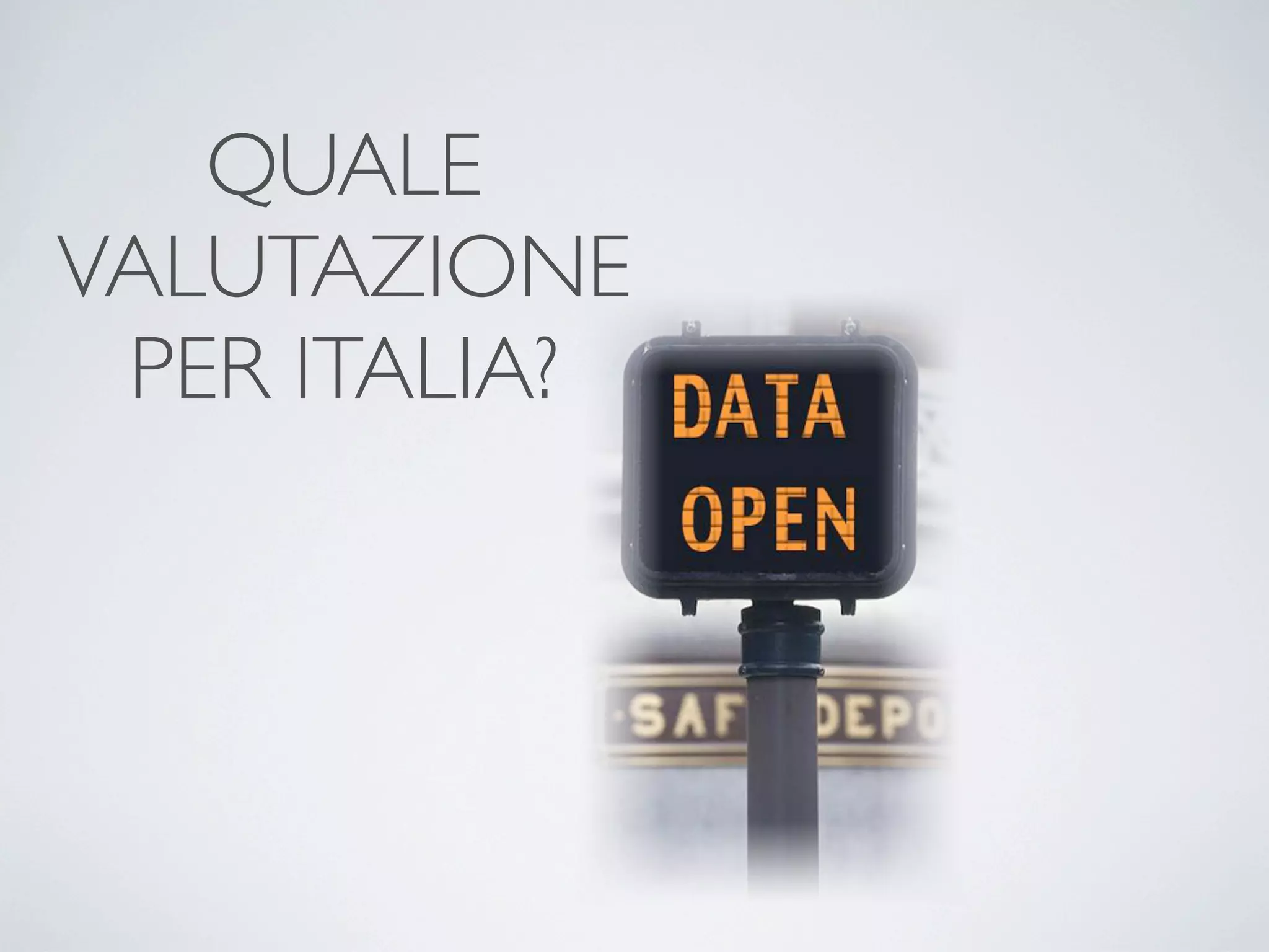 QUALE
VALUTAZIONE
 PER ITALIA?
 