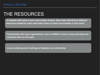 THE RESOURCES
- A website with tools to learn about Open Access, Open Data with links to different
resources created by ma...