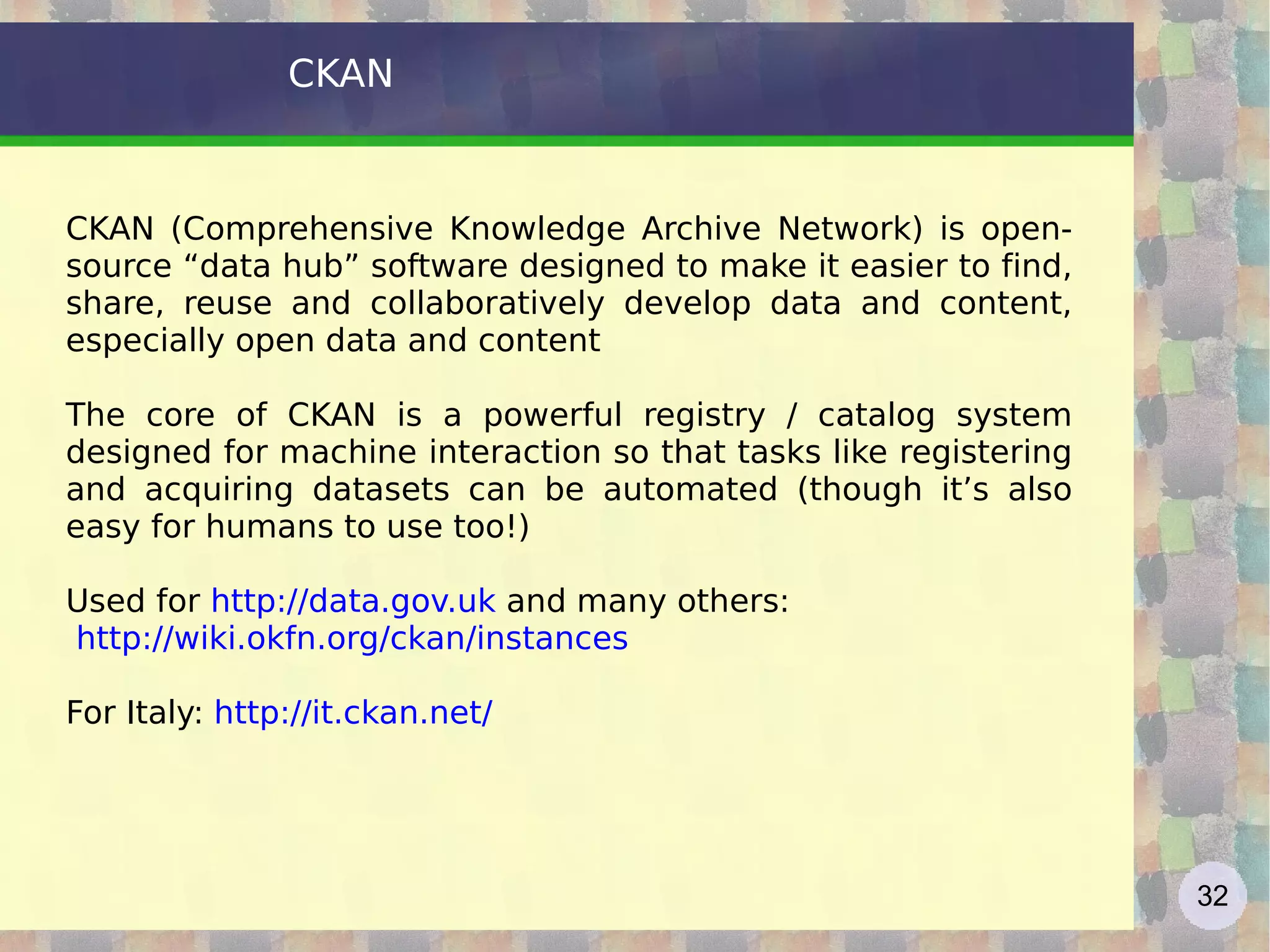 How to choose the datasets Ask the ‘community’ (i.e. actual or potential users of the data) what they want 