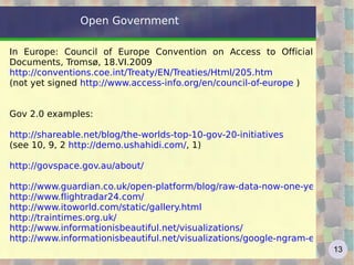 Open Government  In Europe: Council of Europe Convention on Access to Official Documents, Tromsø, 18.VI.2009 http://conven...