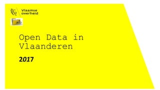 Open Data in
Vlaanderen
2017
 