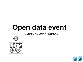 Open data event
KANSEN EN MOGELIJKHEDEN

 