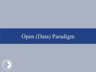 Open (Data) Paradigm
 