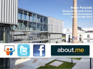 Peter Parycek
Donau-Universität Krems
Centre for E-Governance
+43 2732 893-2312
 