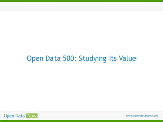 Open Data 500: Studying Its Value

 