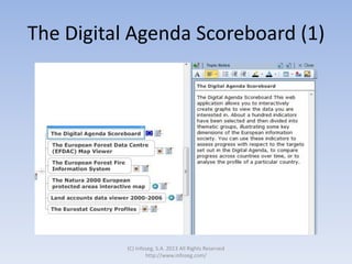 The Digital Agenda Scoreboard (1)
(C) Infoseg, S.A. 2013 All Rights Reserved
http://www.infoseg.com/
 